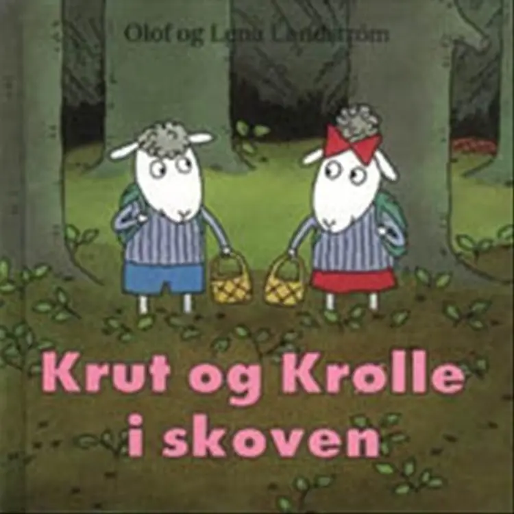 Krut og Krølle i skoven af Olof og Lena Landström