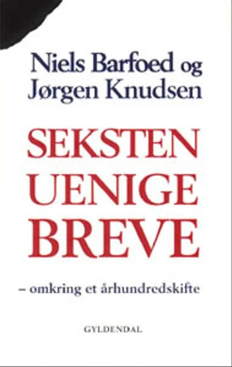 Seksten uenige breve omkring et århundredskifte af Niels Barfoed