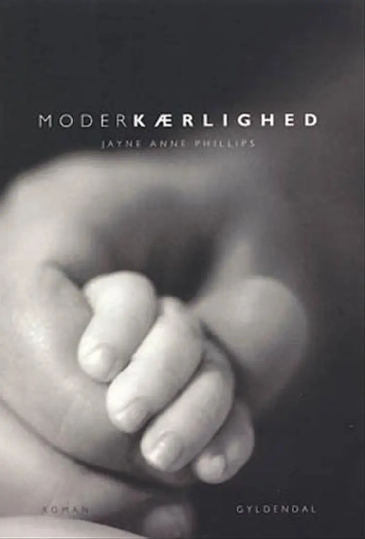 Moderkærlighed af Jayne Anne Phillips