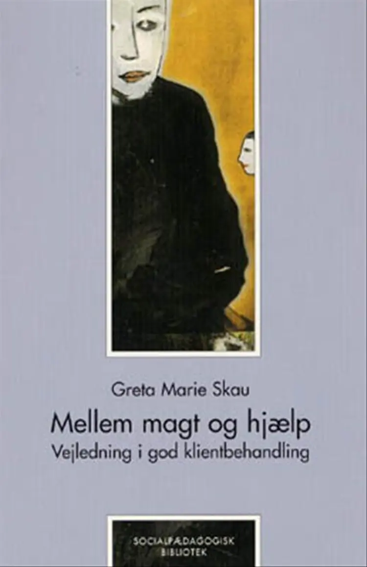 Mellem magt og hjælp af Greta Marie Skau