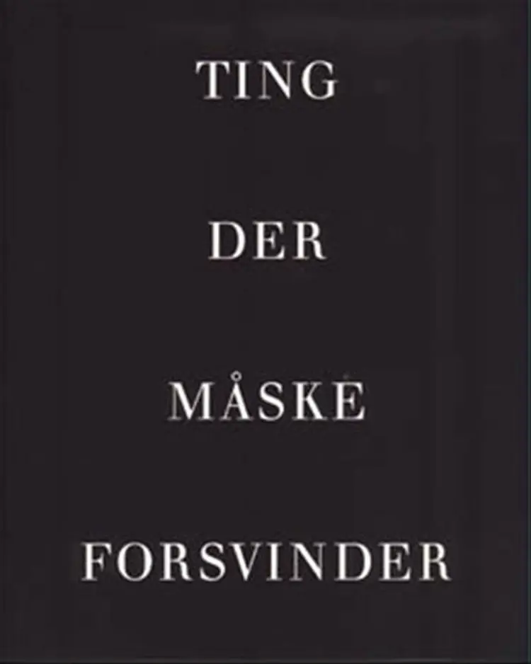 Ting der måske forsvinder af Peter Seeberg