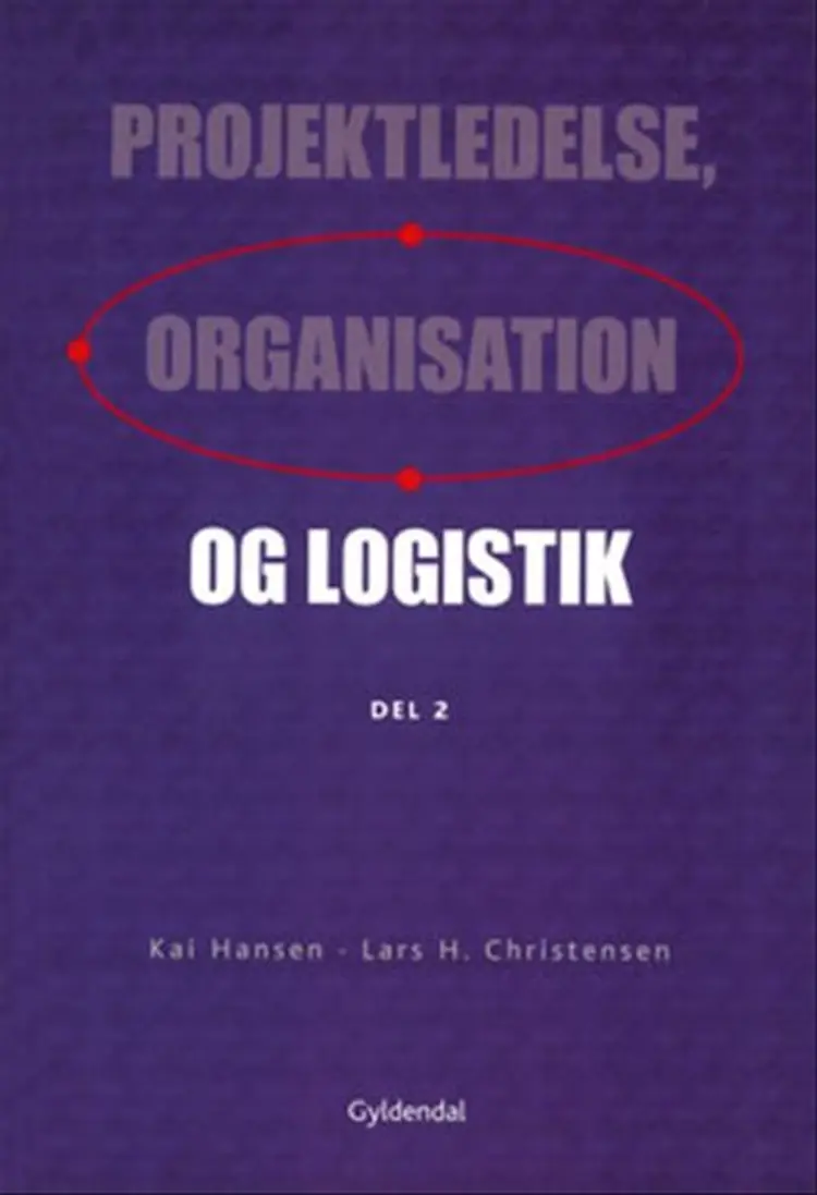 Projektledelse, organisation og logistik af Kai Hansen