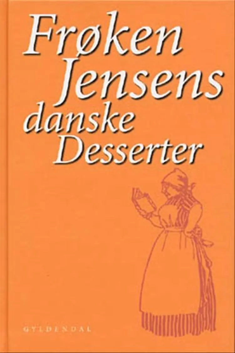 Frøken Jensens danske desserter af Kristine Marie Jensen