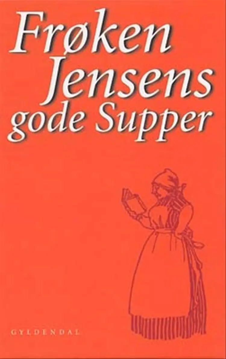 Frøken Jensens gode supper af Kristine Marie Jensen