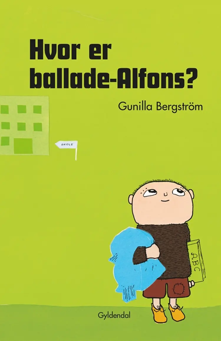 Hvor er ballade-Alfons? af Gunilla Bergström