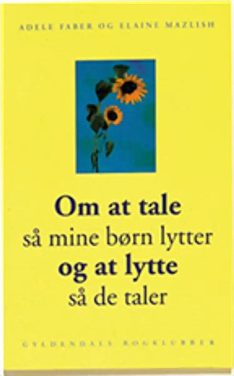 Om at tale så mine børn lytter og at lytte så de taler af Adele Faber