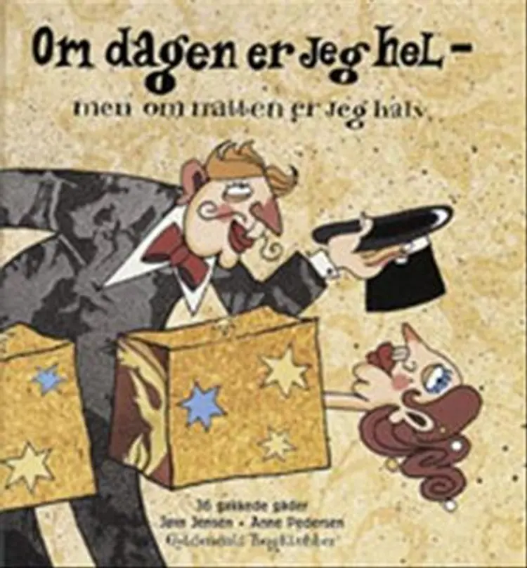 Om dagen er jeg hel af -