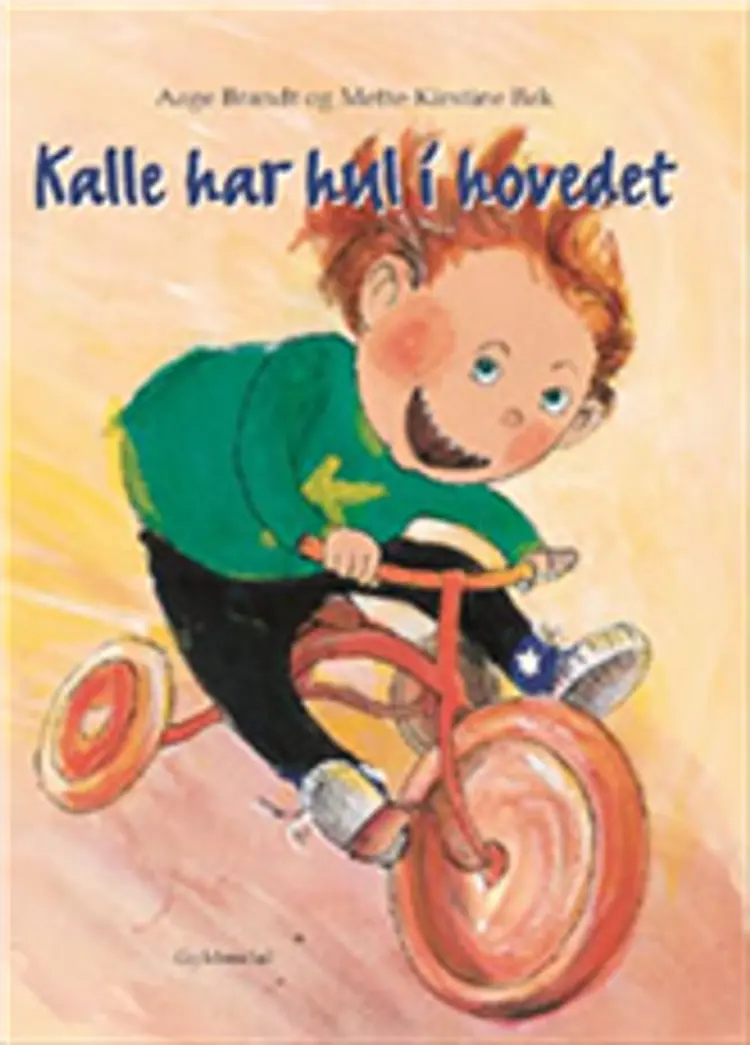 Kalle har hul i hovedet af -