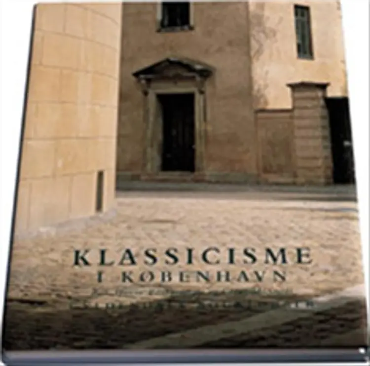 Klassicisme i København af .