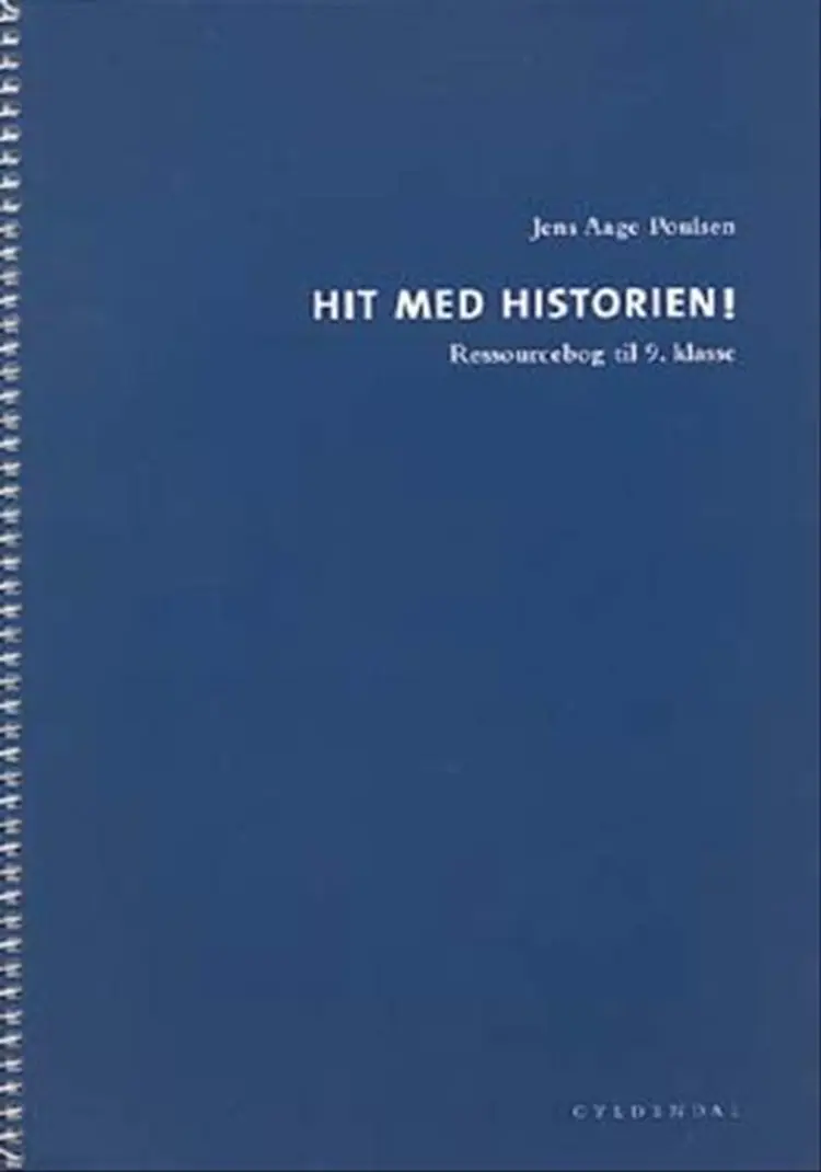 Hit med Historien! Ressourcebog til 9.klasse af Jens Aage Poulsen