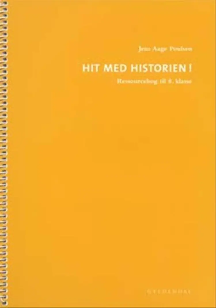 Hit med Historien! Ressourcebog til 8. klasse af Jens Aage Poulsen