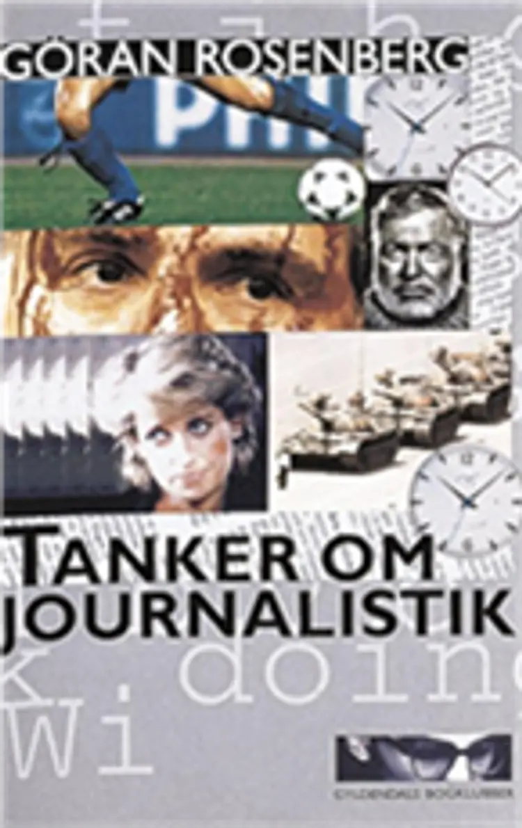 Tanker om journalistik af Göran Rosenberg
