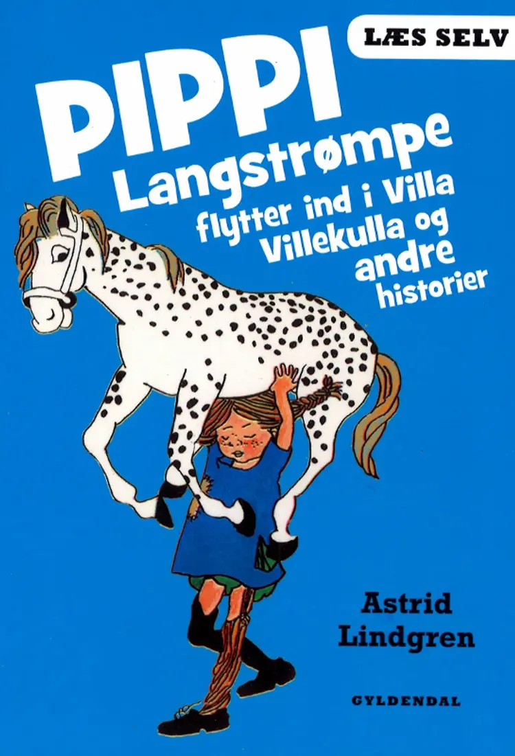 Pippi Langstrømpe flytter ind i Villa Villekulla og andre historier af Astrid Lindgren