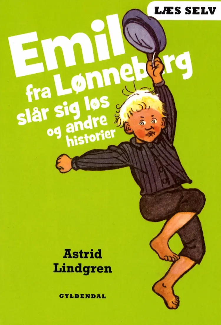Emil fra Lønneberg slår sig løs og andre historier af Astrid Lindgren