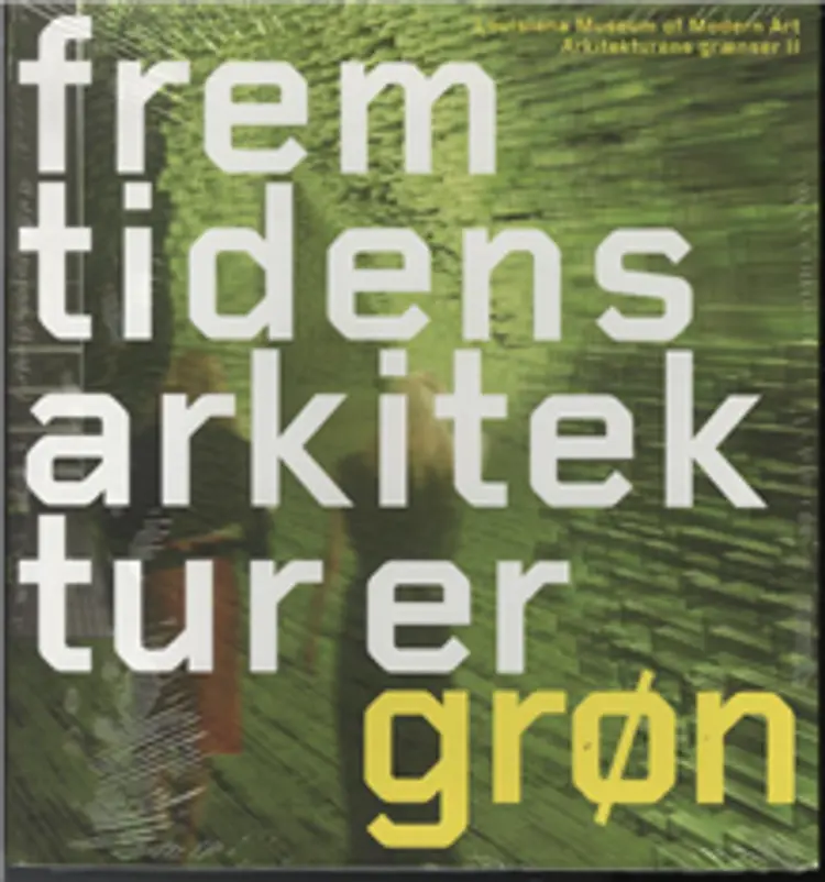 Fremtidens arkitektur er grøn! af Ole Thyssen