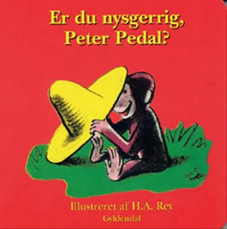 Er du nysgerrig, Peter Pedal? af H.A. Rey