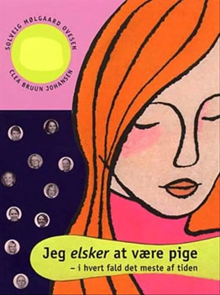 Jeg elsker at være pige - i hvert fald det meste af tiden af Clea Bruun Johansen