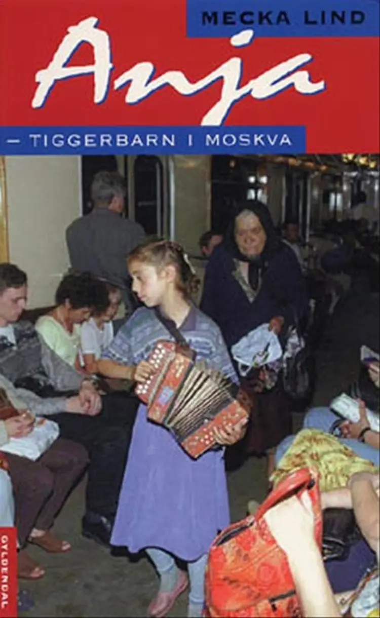 Anja - tiggerbarn i Moskva af Mecka Lind