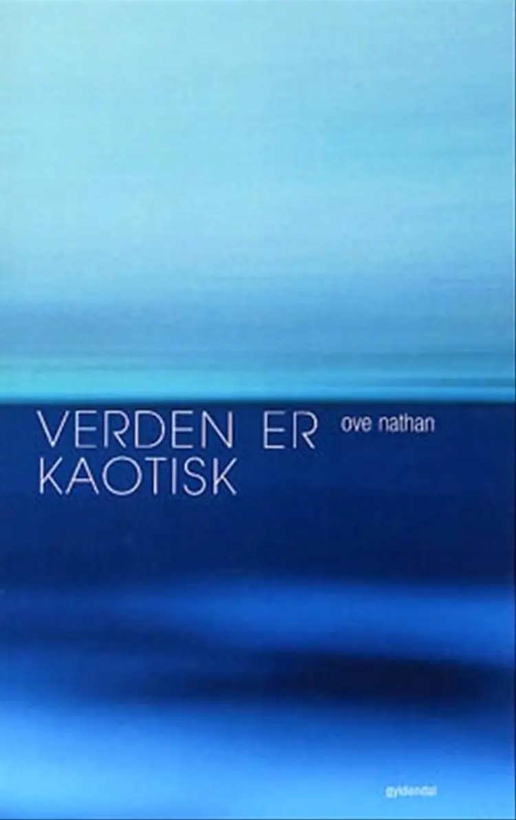 Verden er kaotisk af Ove Nathan
