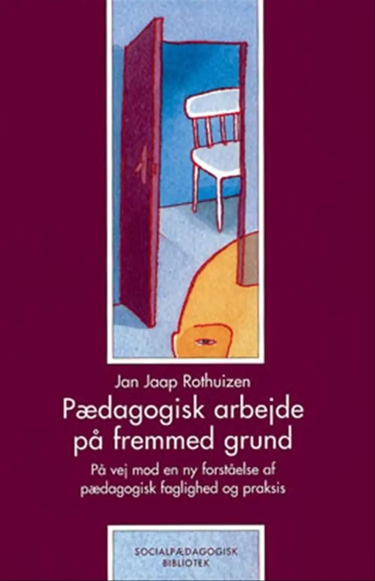 Pædagogisk arbejde på fremmed grund af Jan Jaap Rothuizen
