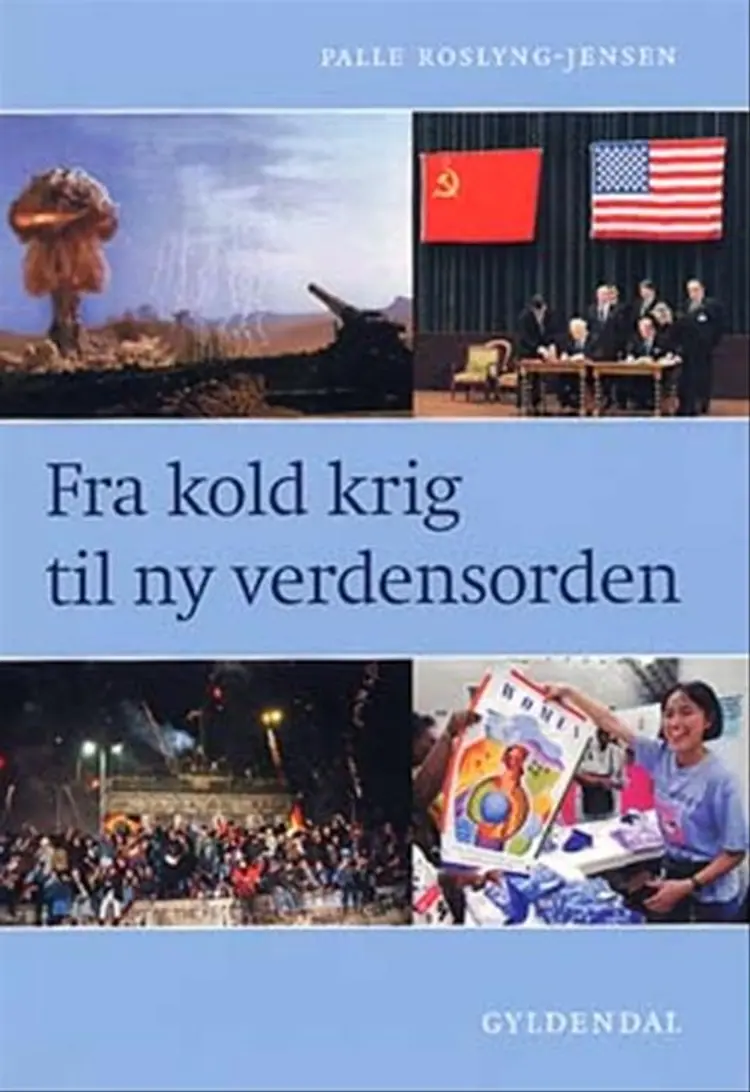 Fra kold krig til ny verdensorden af Palle Roslyng-Jensen