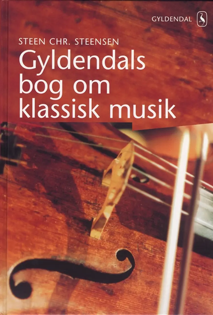 Gyldendals bog om klassisk musik af Steen Christian Steensen