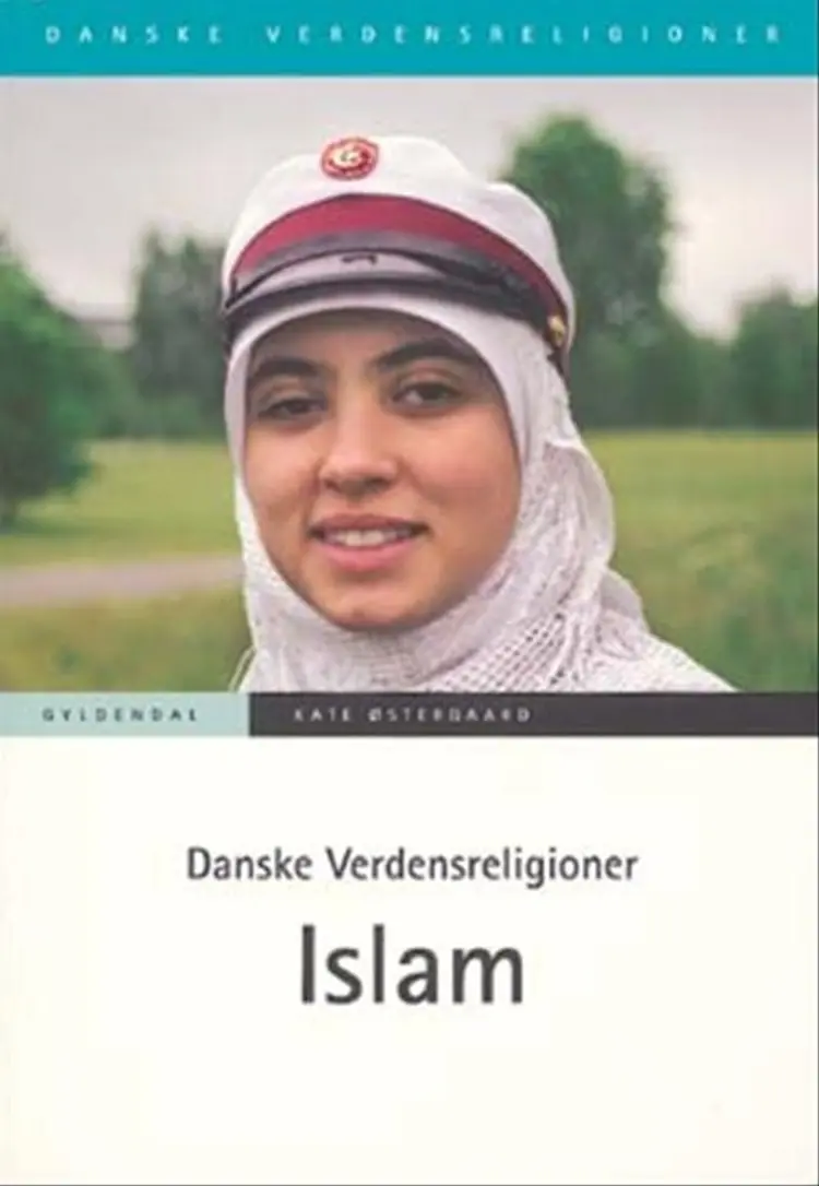 Danske Verdensreligioner - Islam af Kate Østergaard