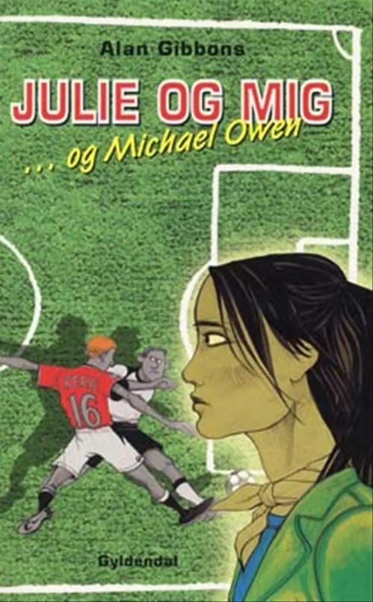 Julie og mig - og Michael Owen af Alan Gibbons