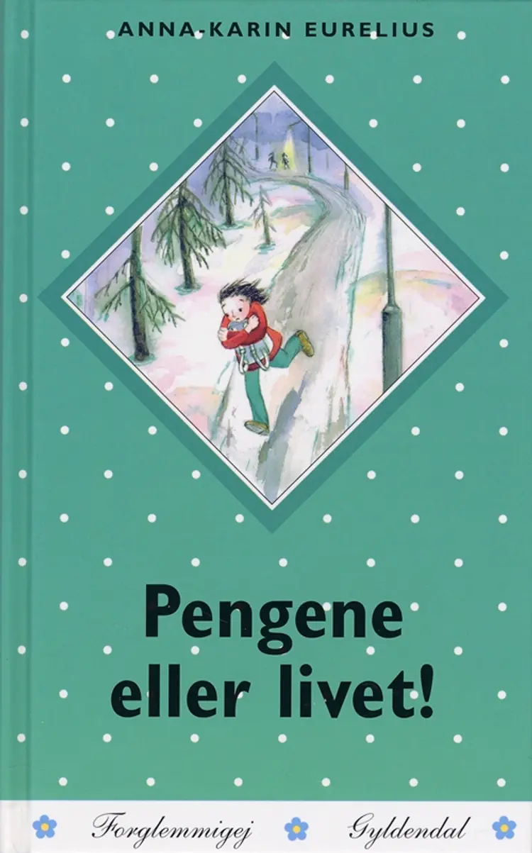 Pengene eller livet! af Anna-Karin Eurelius
