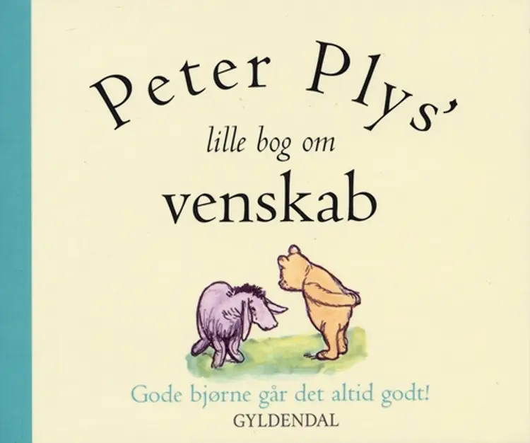Peter Plys' lille bog om venskab af A.A. Milne