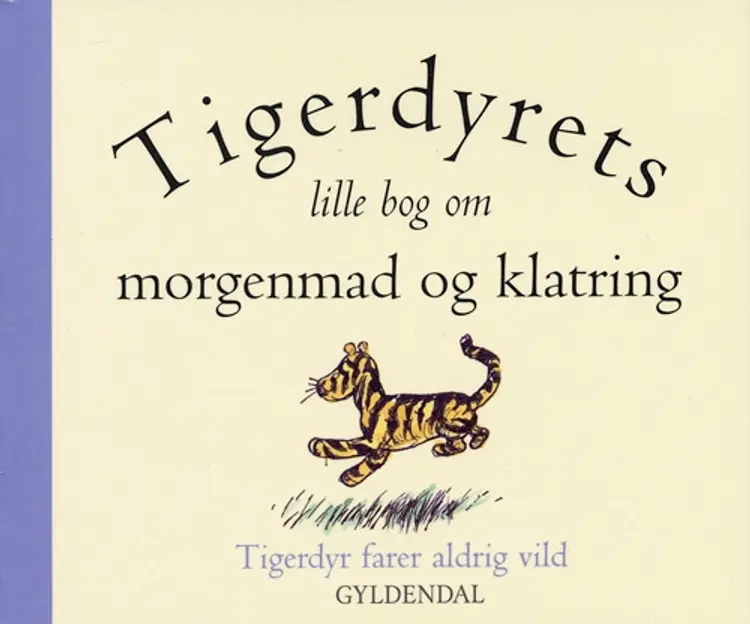 Tigerdyrets lille bog om morgenmad og klatring af A.A. Milne