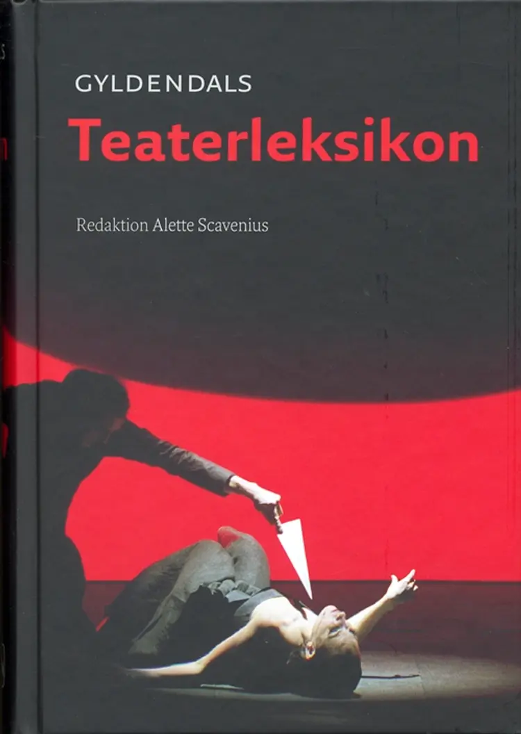 Gyldendals teaterleksikon af Alette Scavenius