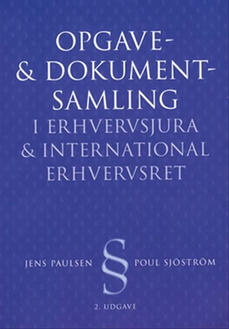 Opgave- og dokumentsamling i Erhvervsjura og International erhvervsret af Jens Paulsen