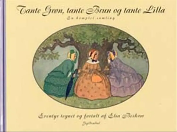 Tante Grøn, tante Brun og tante Lilla af Elsa Beskow