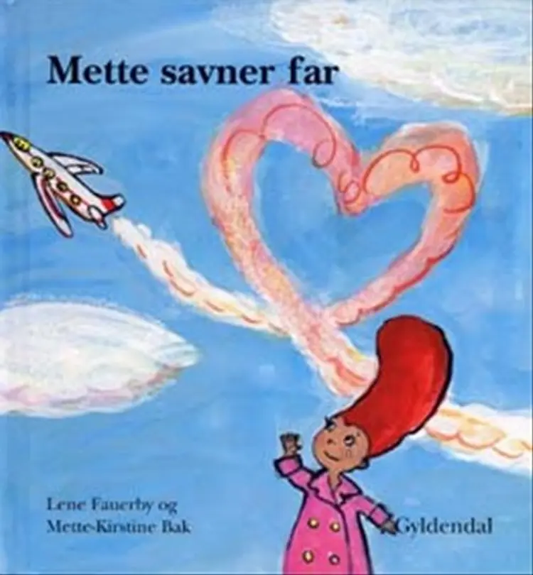 Mette savner far af Lene Fauerby