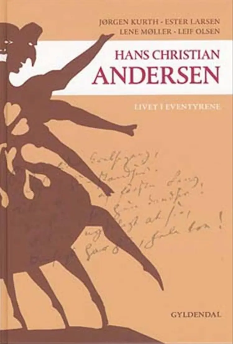 Hans Christian Andersen - livet i eventyrene af Leif Olsen