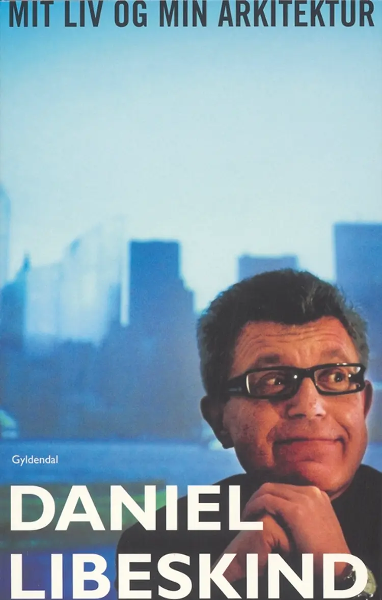 Mit liv og min arkitektur af Daniel Libeskind