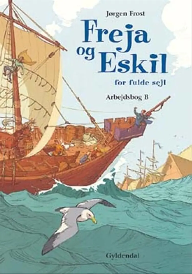 Freja og Eskil for fulde sejl. Arbejdsbog B af Jørgen Frost