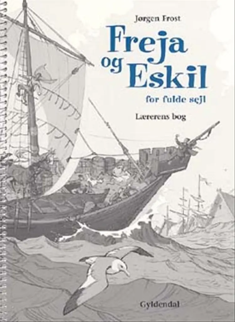 Freja og Eskil for fulde sejl. Lærerens bog af Jørgen Frost