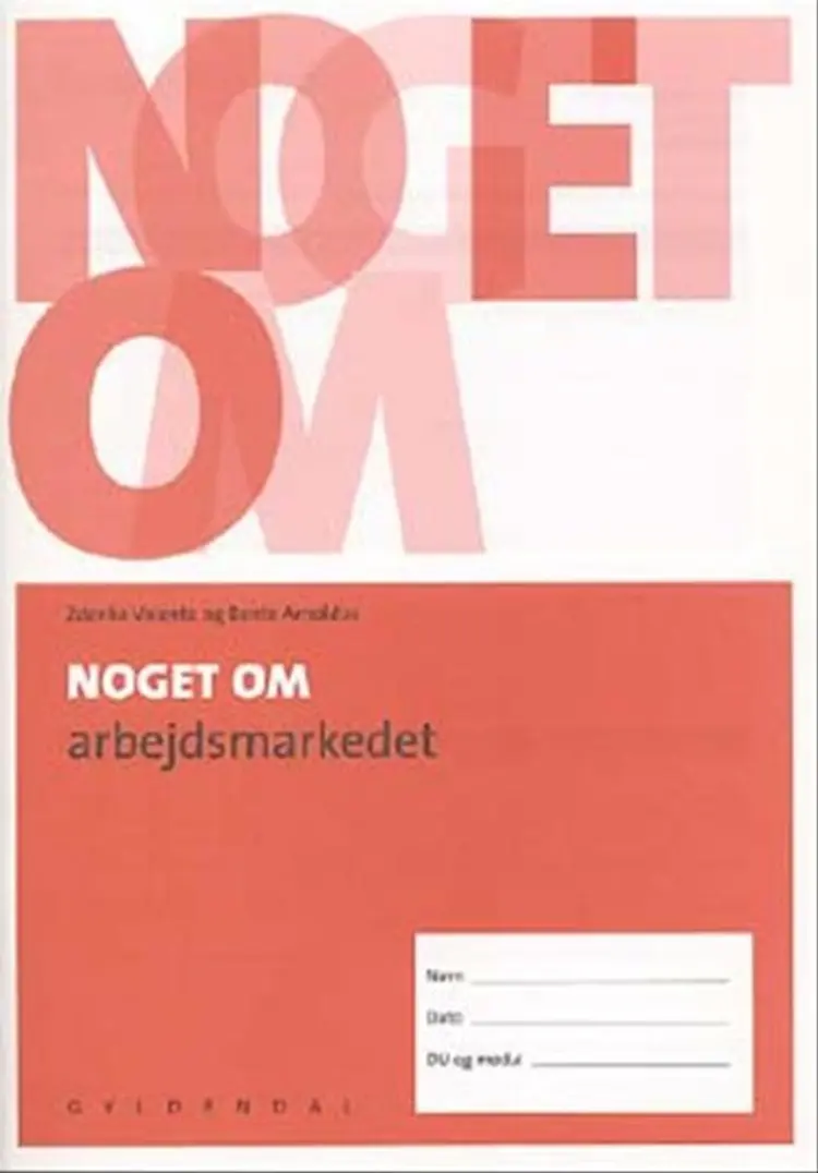 Noget om arbejdsmarkedet af Bente Arnoldus