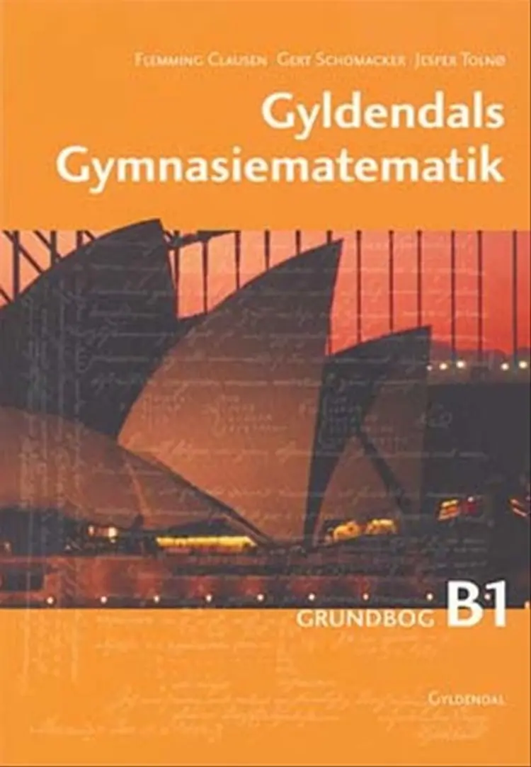 Gyldendals Gymnasiematematik B1. Grundbog af Flemming Clausen