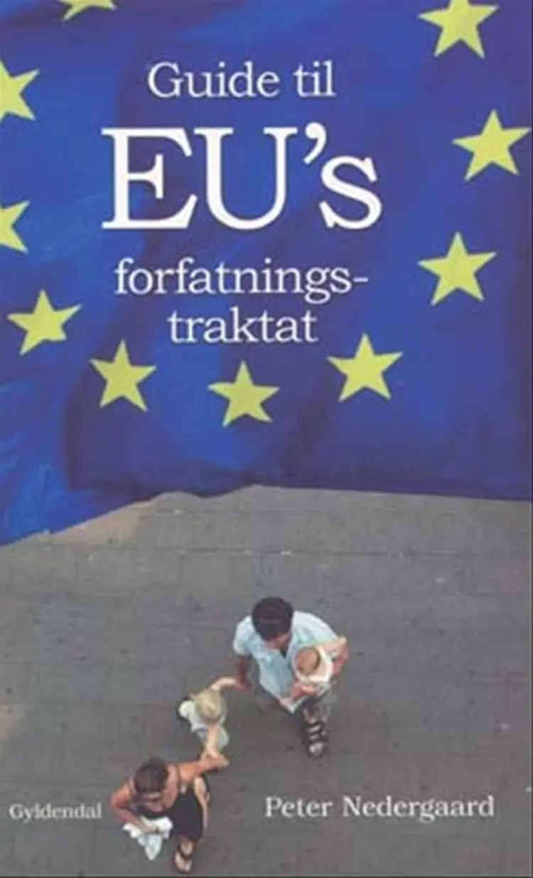 Guide til EU´s forfatningstraktat af Peter Nedergaard