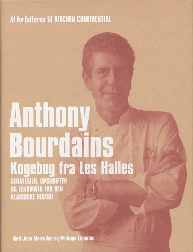 Anthony Bourdains kogebog fra Les Halles af Anthony Bourdain