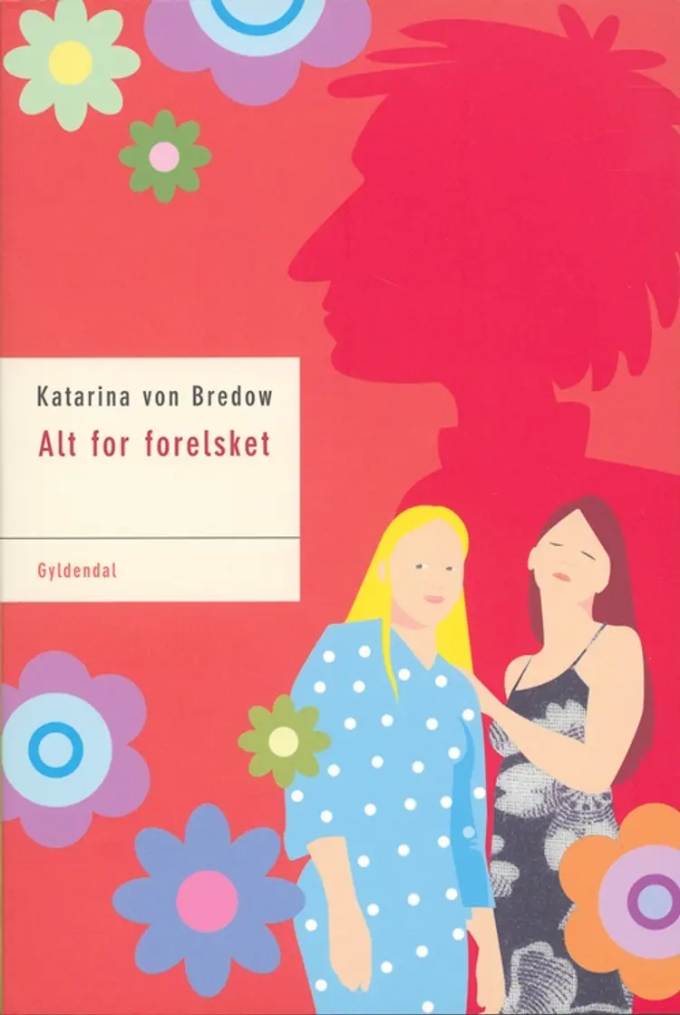 Alt for forelsket af Katarina Von Bredow