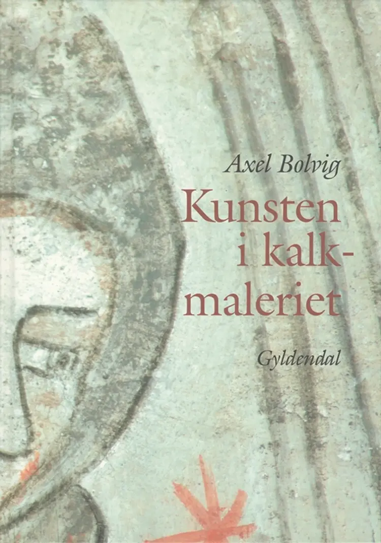 Kunsten i kalkmaleriet af Axel Bolvig