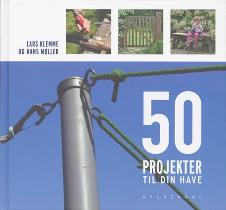 50 projekter til din have af Hans Møller - Gram Gl. Skole