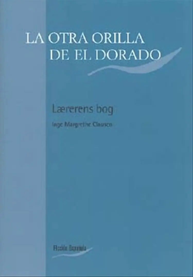 La otra Orilla de el Dorado af Inge Margrethe Clausen