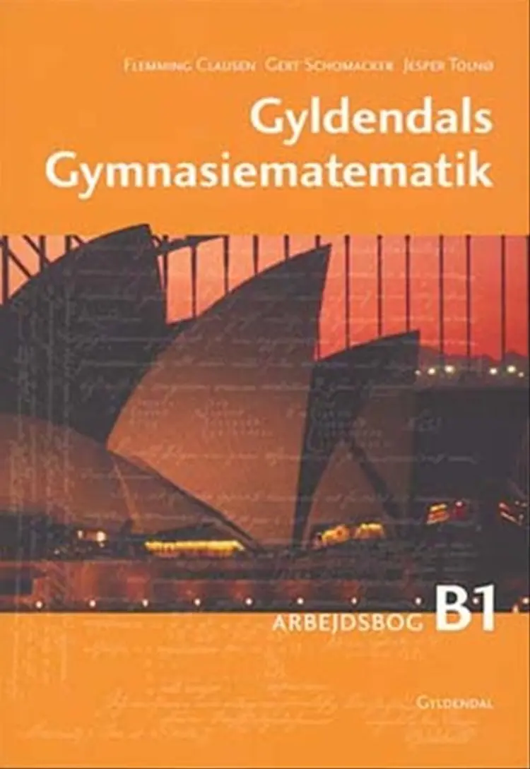 Gyldendals Gymnasiematematik B1. Arbejdsbog af Flemming Clausen