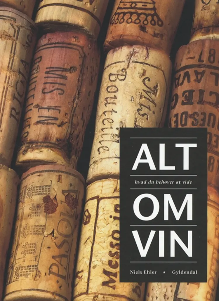 Alt hvad du behøver at vide om vin af Niels Ehler