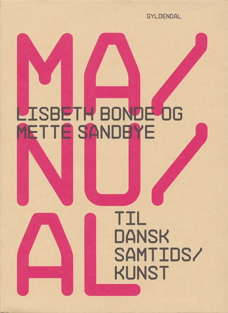 Manual til dansk samtidskunst af Lisbeth Bonde